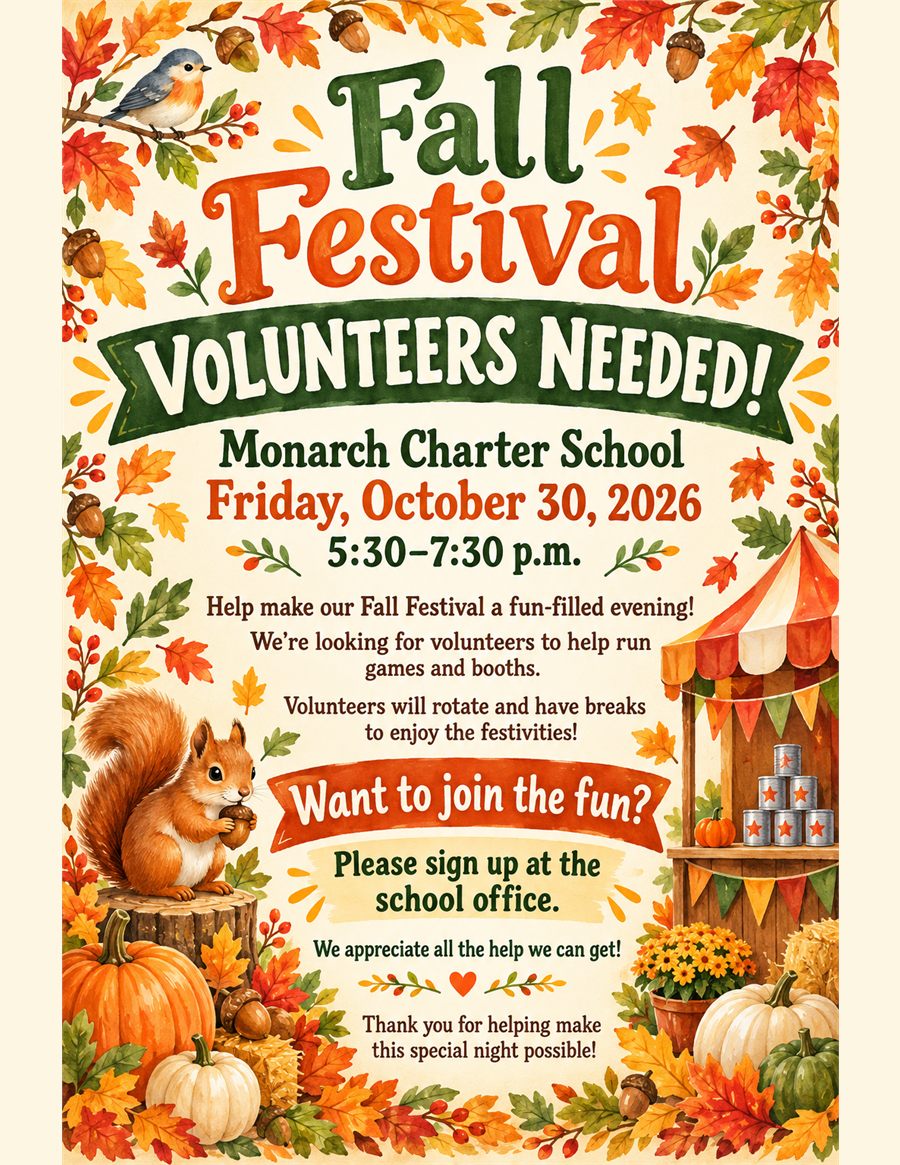 Fall Festival Volunteers Needed flyer: Monarch Charter School, Friday, October 30, 2026, 5:30 to 7:30 PM. Volunteers to help run games and booths, sign up at the school office